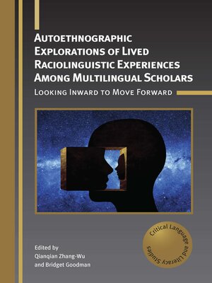 cover image of Autoethnographic Explorations of Lived Raciolinguistic Experiences Among Multilingual Scholars